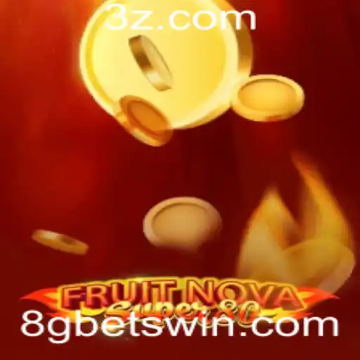 Tudo o que você precisa saber sobre o jogo FruitNovaSuper80